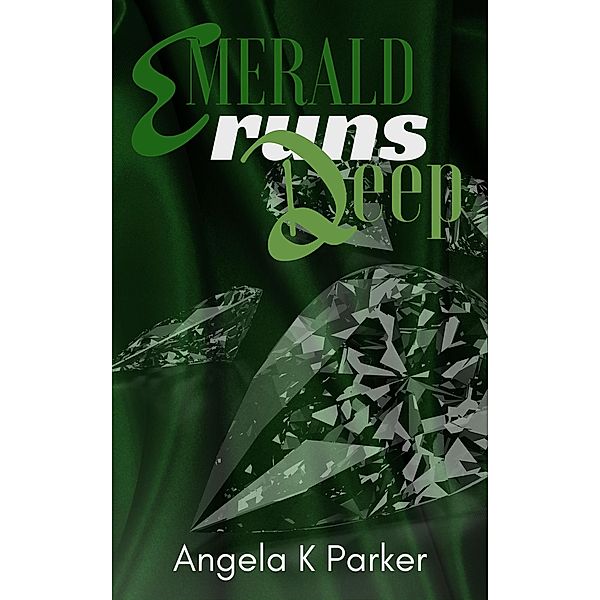 Emerald Runs Deep, Angela K Parker