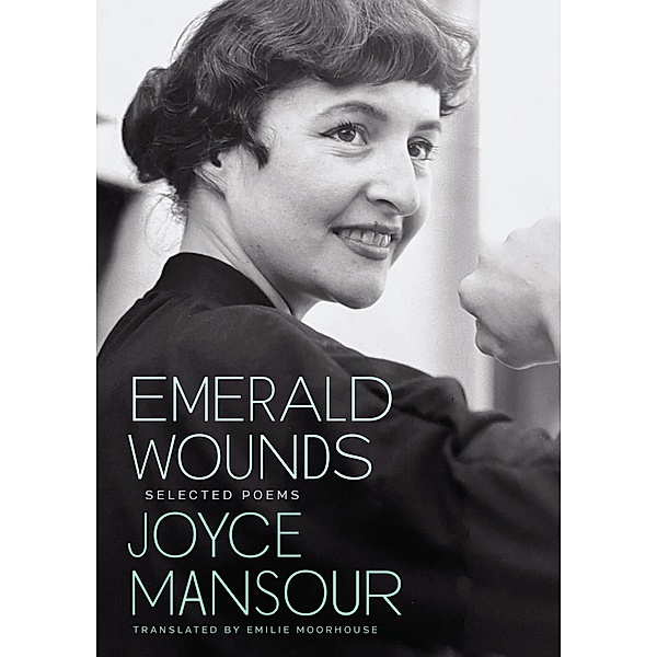 Emerald Wounds, Joyce Mansour