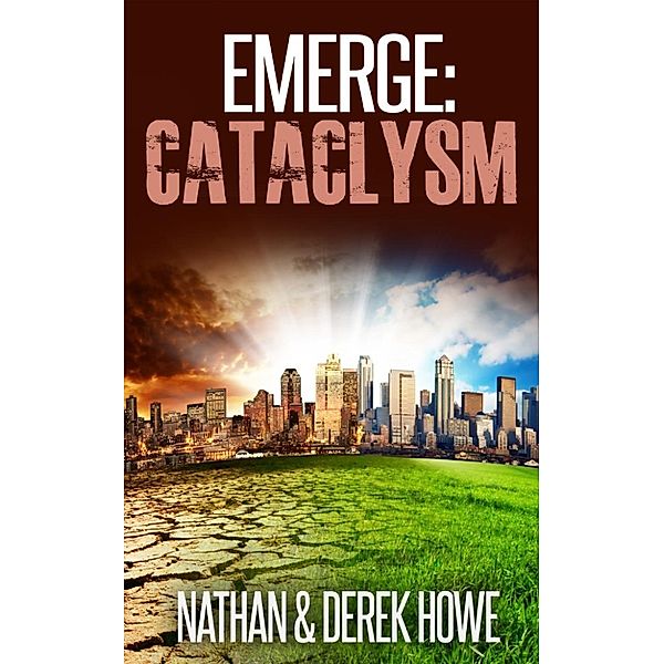 Emerge: Emerge: Cataclysm, Derek Howe, Nathan Howe