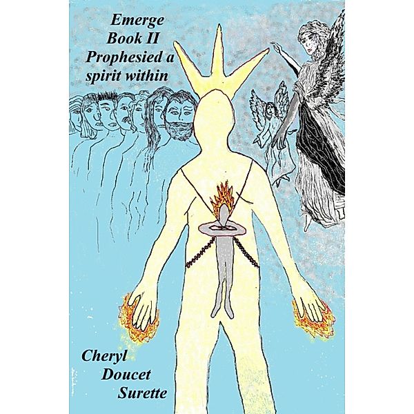 Emerge (Prophesied a spirit within Book II), Cheryl Doucet-Surette