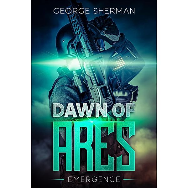 Emergence (Dawn of Ares, #1) / Dawn of Ares, George Sherman