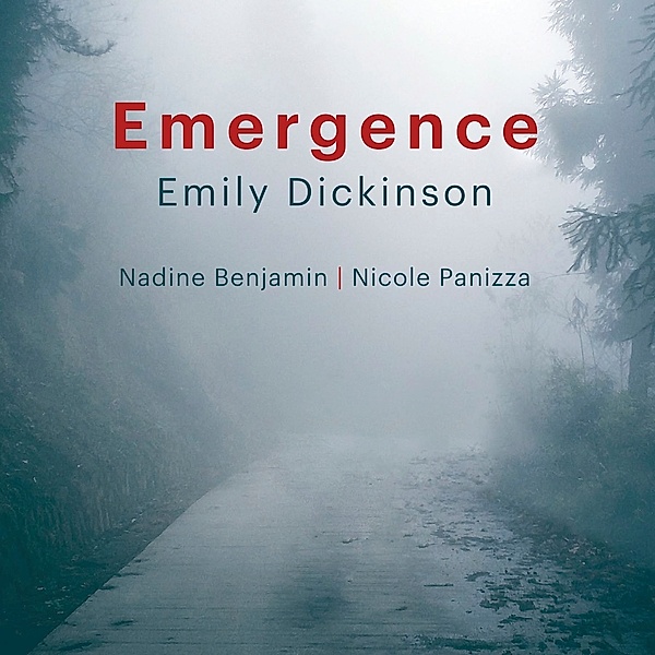 Emergence: Emily Dickinson, Nadine Benjamin, Nicole Panizza