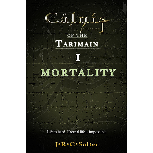 Emergence: Mortality (The Calnis Chronicles of the Tarimain Book 1), J R C Salter