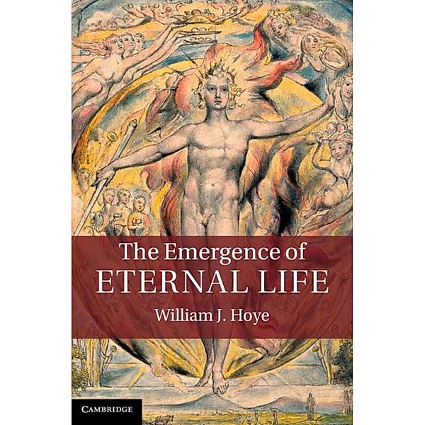 Emergence of Eternal Life, William J. Hoye