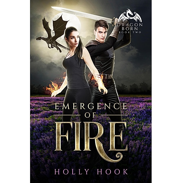 Emergence of Fire (Dragon Born, #2) / Dragon Born, Holly Hook