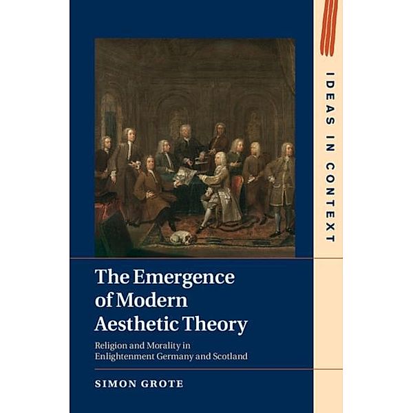 Emergence of Modern Aesthetic Theory, Simon Grote