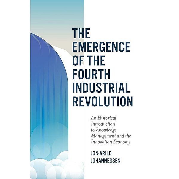 Emergence of the Fourth Industrial Revolution, Jon-Arild Johannessen