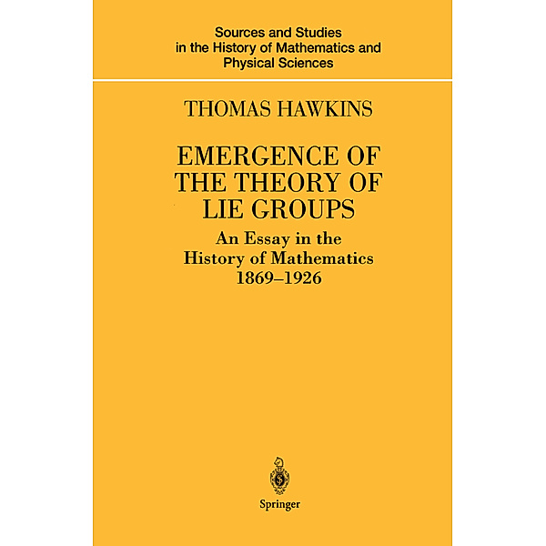 Emergence of the Theory of Lie Groups, Thomas Hawkins