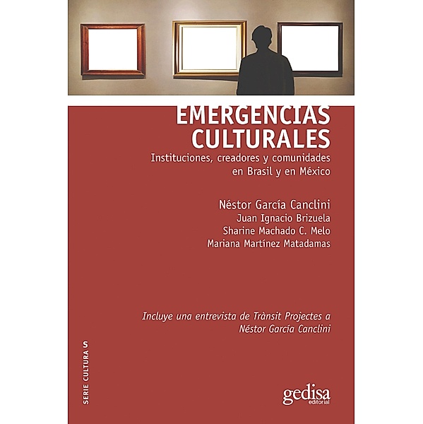 Emergencias culturales, Néstor García Canclini, Juan Ignacio Brizuela, Sharine Machado, Mariana Martínez