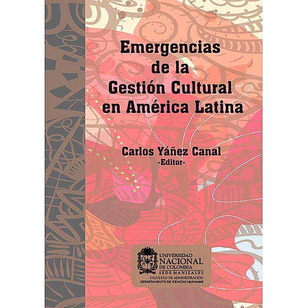 Emergencias de la gestión cultural en América Latina, Carlos Yáñez Canal