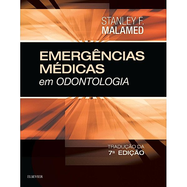 Emergências Médicas em Odontologia, Stanley F. Malamed