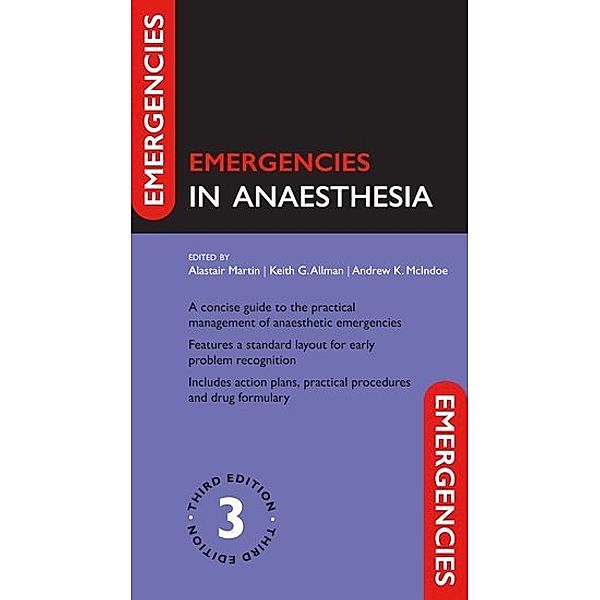 Emergencies in Anaesthesia, Alastair Martin, Andrew McIndoe, Keith Allman