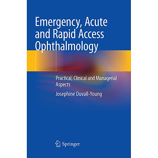 Emergency, Acute and Rapid Access Ophthalmology, Josephine Duvall-Young