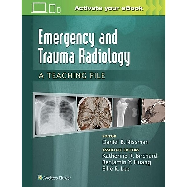 Emergency and Trauma Radiology: A Teaching File, Daniel B. Nissman