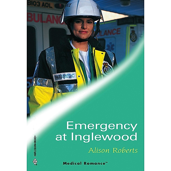Emergency At Inglewood (Mills & Boon Medical) (Emergency Response, Book 3) / Mills & Boon Medical, Alison Roberts