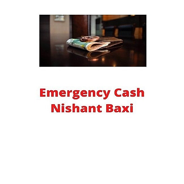 Emergency Cash, Nishant Baxi