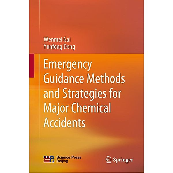 Emergency Guidance Methods and Strategies for Major Chemical Accidents, Wenmei Gai, Yunfeng Deng