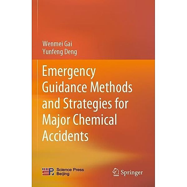 Emergency Guidance Methods and Strategies for Major Chemical Accidents, Wenmei Gai, Yunfeng Deng