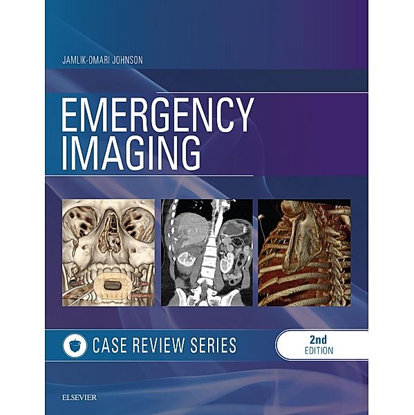 Emergency Imaging: Case Review E-Book / Case Review, Jamlik-Omari Johnson