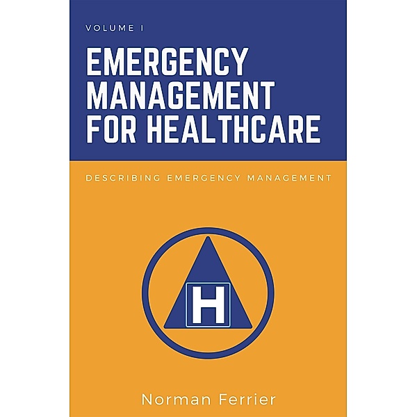 Emergency Management for Healthcare, Norman Ferrier