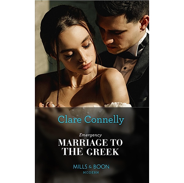 Emergency Marriage To The Greek (Mills & Boon Modern), Clare Connelly