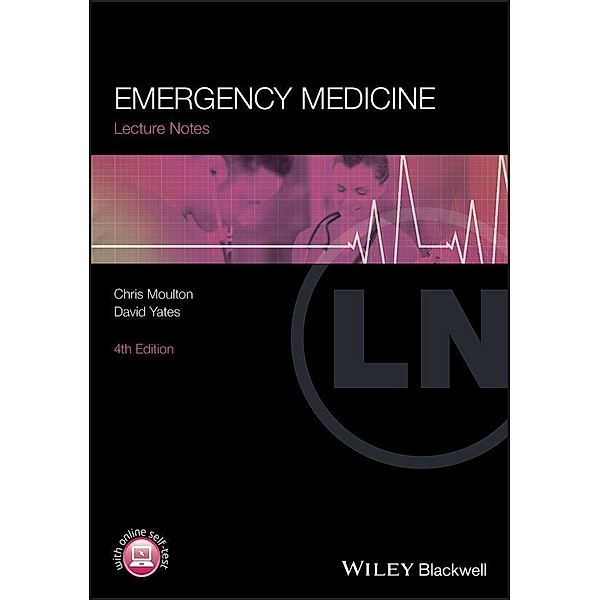 Emergency Medicine / Lecture Notes, Chris Moulton, David Yates