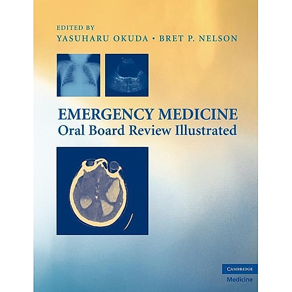 Emergency Medicine Oral Board Review Illustrated, Yasuharu Okuda