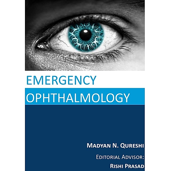 Emergency Ophthalmology / Madyan N.Qureshi, Madyan Nasim Qureshi