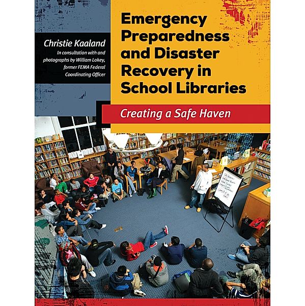 Emergency Preparedness and Disaster Recovery in School Libraries, Christie Kaaland, William Lokey