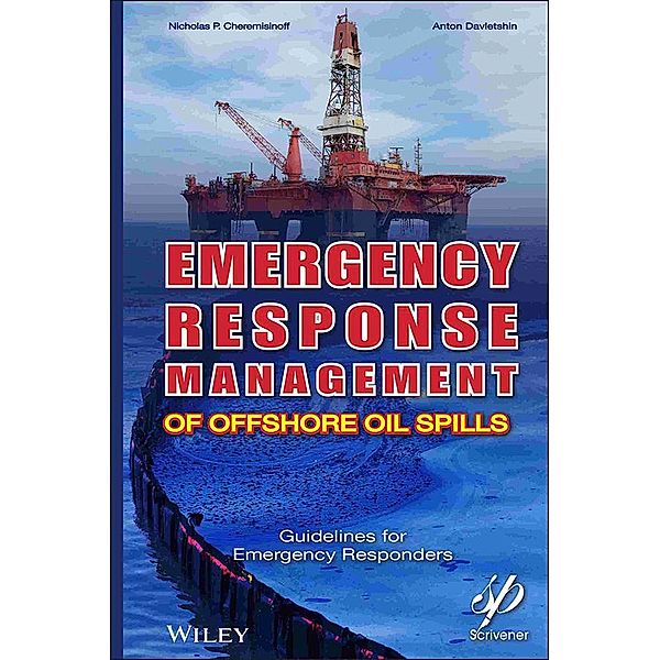Emergency Response Management of Offshore Oil Spills, Nicholas P. Cheremisinoff, Anton Davletshin
