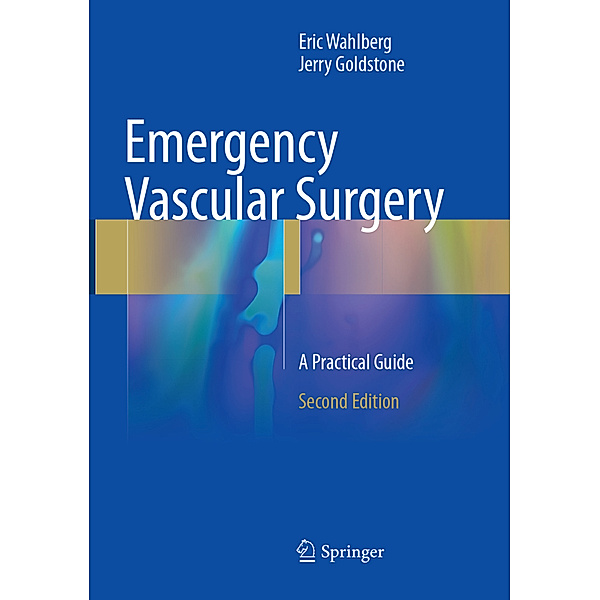 Emergency Vascular Surgery, Eric Wahlberg, Jerry Goldstone