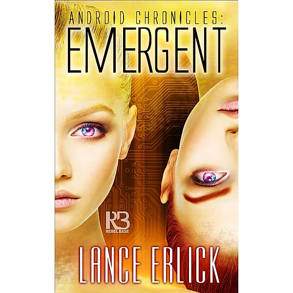 Emergent / Android Chronicles Bd.3, Lance Erlick