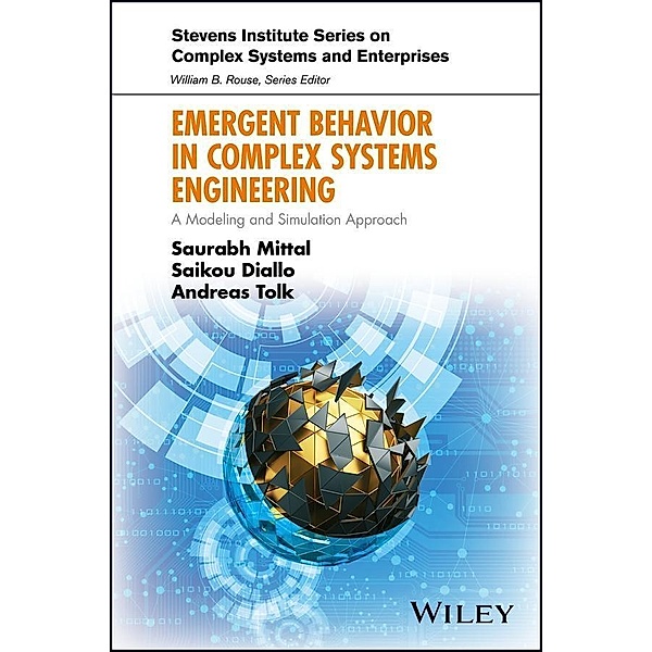 Emergent Behavior in Complex Systems Engineering / Stevens Institute Series on Complex Systems and Enterprises, Saurabh Mittal, Saikou Diallo, Andreas Tolk