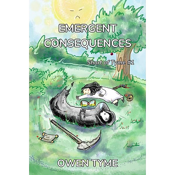 Emergent Consequences (Short of Tyme, #1) / Short of Tyme, Owen Tyme