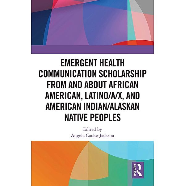 Emergent Health Communication Scholarship from and about African American, Latino/a/x, and American Indian/Alaskan Native Peoples