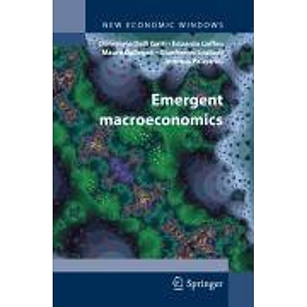 Emergent Macroeconomics / New Economic Windows, Domenico Gatti, Edoardo Gaffeo, Mauro Gallegati, Gianfranco Giulioni, Antonio Palestrini