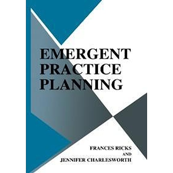 Emergent Practice Planning, Frances Ricks, Jennifer Charlesworth