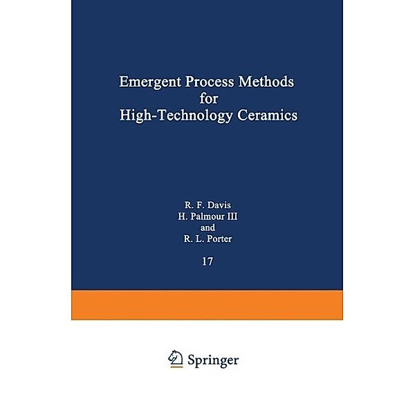 Emergent Process Methods for High-Technology Ceramics / Materials Science Research Bd.17, Robert F. Davis, Hayne Palmour, Richard L. Porter