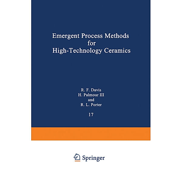 Emergent Process Methods for High-Technology Ceramics, Robert F. Davis, Hayne Palmour, Richard L. Porter