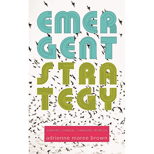 Emergent Strategy / Emergent Strategy Bd.0, adrienne maree brown