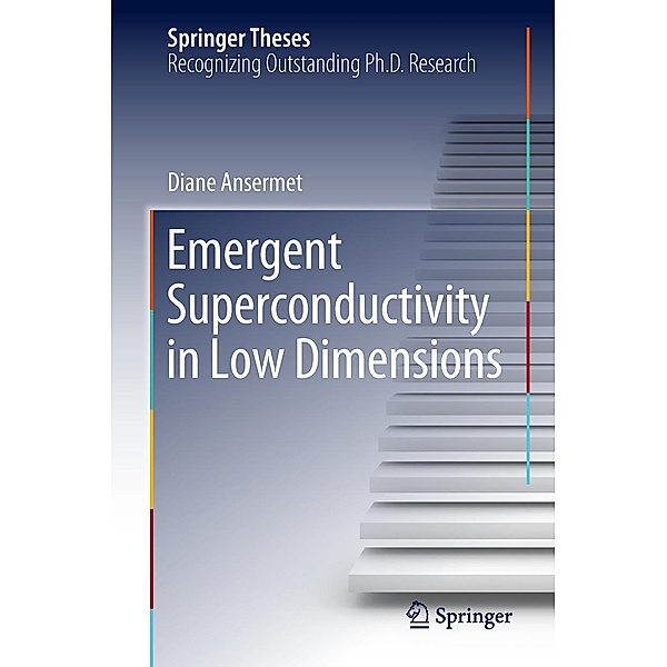 Emergent Superconductivity in Low Dimensions / Springer Theses, Diane Ansermet