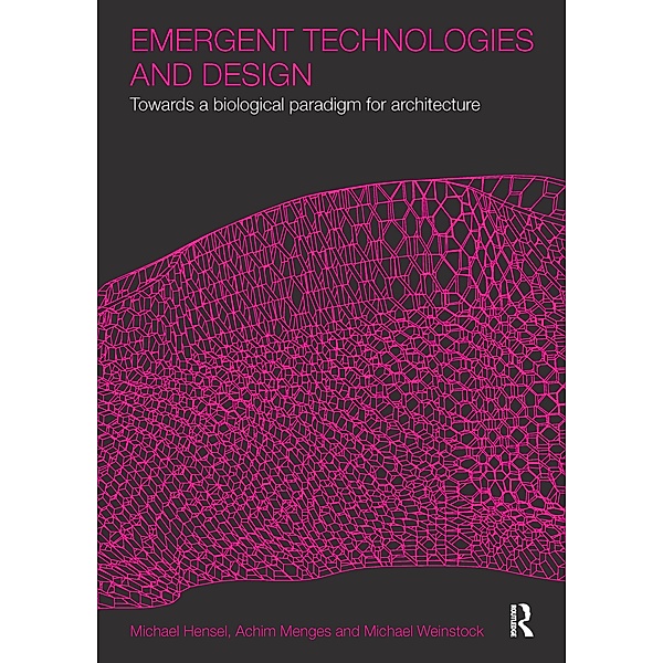 Emergent Technologies and Design, Michael Hensel, Achim Menges, Michael Weinstock