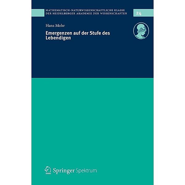 Emergenzen auf der Stufe des Lebendigen / Schriften der Mathematisch-naturwissenschaftlichen Klasse Bd.24, Hans Mohr