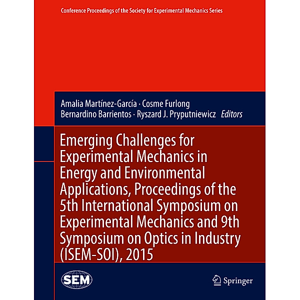Emerging Challenges for Experimental Mechanics in Energy and Environmental Applications, Proceedings of the 5th International Symposium on Experimental Mechanics and 9th Symposium on Optics in Industr