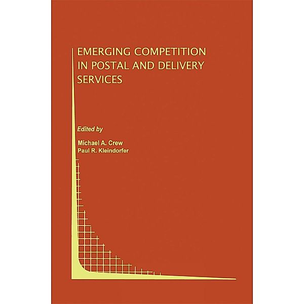 Emerging Competition in Postal and Delivery Services / Topics in Regulatory Economics and Policy Bd.31