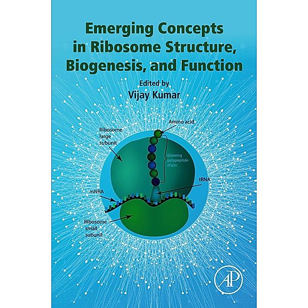 Emerging Concepts in Ribosome Structure, Biogenesis, and Function