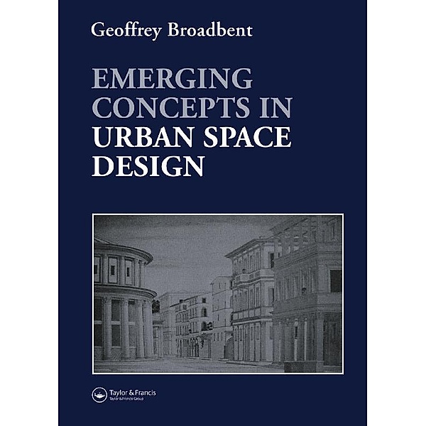 Emerging Concepts in Urban Space Design, Geoffrey Broadbent
