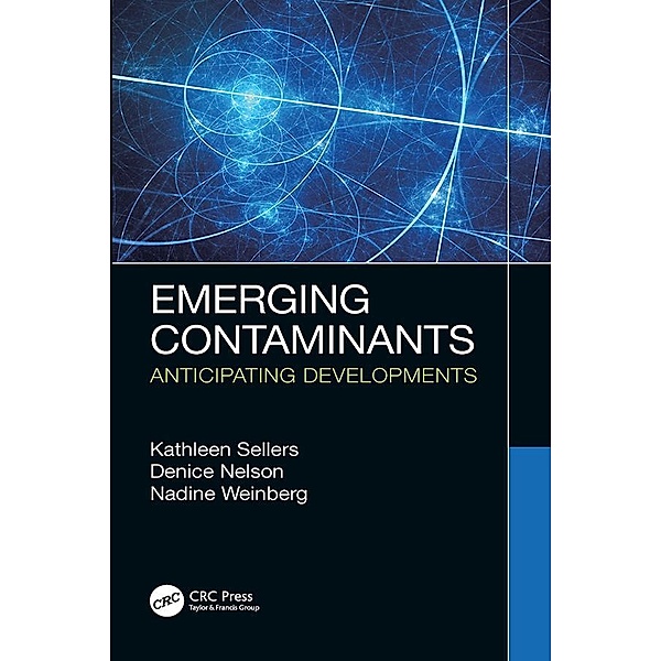 Emerging Contaminants, Kathleen Sellers, Denice K. Nelson, Nadine Weinberg