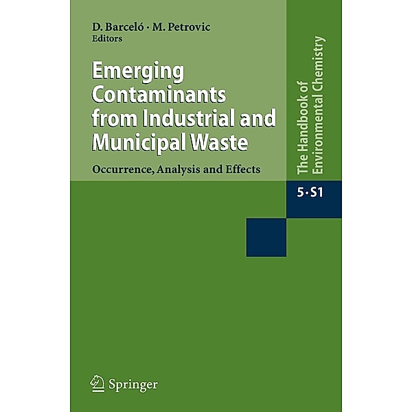 Emerging Contaminants from Industrial and Municipal Waste / The Handbook of Environmental Chemistry Bd.5 / 5S / 5S/1, Damia Barceló