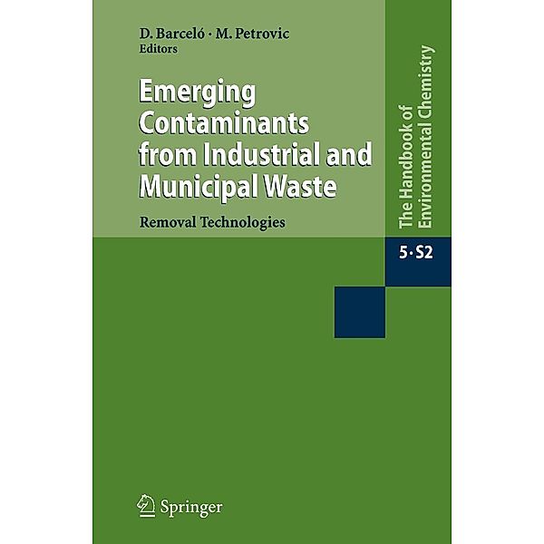 Emerging Contaminants from Industrial and Municipal Waste / The Handbook of Environmental Chemistry Bd.5 / 5S / 5S/2, Damia Barceló